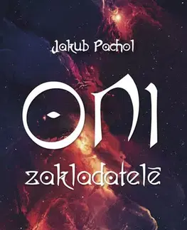Sci-fi a fantasy Oni zakladatelé - Jakub Pachol