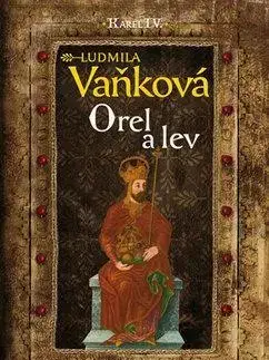 Historické romány Kronika Karla IV. - Orel a lev - Ludmila Vaňková