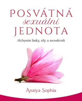 Partnerstvo Posvátná sexuální jednota - Anaiya Sophia