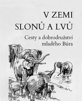 Geografia - ostatné V zemi slonů a lvů - Jiří Baum