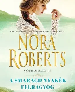 Romantická beletria A Calhoun család 3-4: A smaragd nyakék felragyog - Nora Roberts
