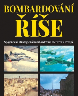 Druhá svetová vojna Bombardování říše - Roger A. Freeman