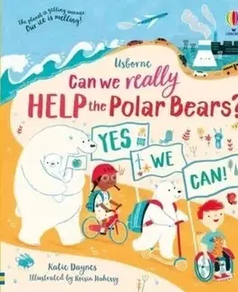Rozprávky Can we really help the Polar Bears? - Katie Daynes,Róisín Hahessy