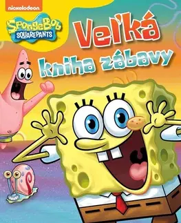 Pre deti a mládež - ostatné SpongeBob - Veľká kniha zábavy - neuvedený,Miroslav Filipec
