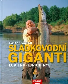 Rybárstvo Sladkovodní giganti - Florian Läufer,neuvedený