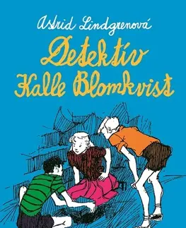 Dobrodružstvo, napätie, western Detektív Kalle Blomkvist - Astrid Lindgren