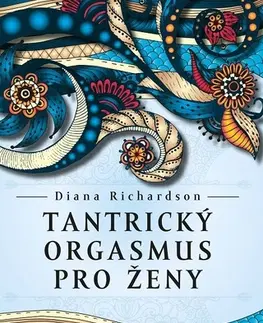 Ezoterika Tantrický orgasmus pro ženy - Diana Richardson