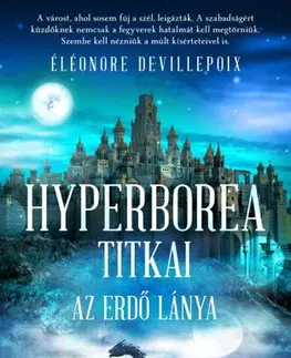 Sci-fi a fantasy Hyperborea titkai - Az erdő lánya - Eléonore Devillepoixová