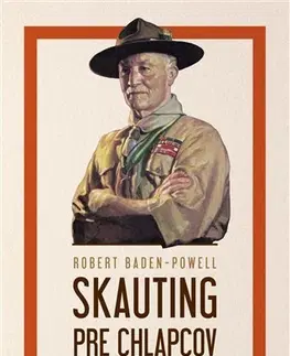 Ako prežiť v prírode Skauting pre chlapcov - Robert Baden - Powell