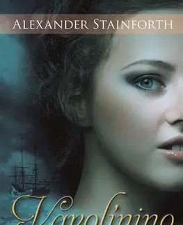 Historické romány Karolinino tajemství - Alexander Stainforth