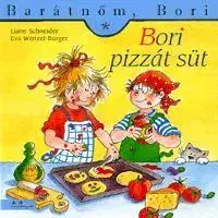 Rozprávky Barátnőm, Bori - Bori pizzát süt - Liane Schneider,Eva Wenzel-Bürger