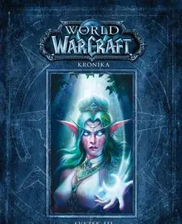 Sci-fi a fantasy World of Warcraft - Kronika (Svazek 3) - Robert Brooks,Chris Metzen,Matt Burns,Emily Chen