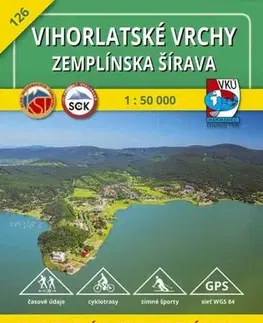 Turistika, skaly Vihorlatské vrchy - Zemplínska šírava - TM 126, 1: 50 000 - Kolektív autorov
