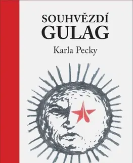 Novely, poviedky, antológie Souhvězdí Gulag Karla Pecky - Karel Pecka