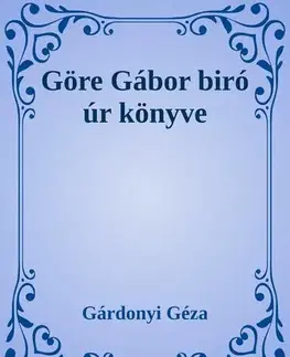 Svetová beletria Göre Gábor biró úr könyve - Géza Gárdonyi