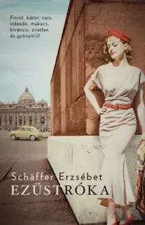Beletria - ostatné Ezüstróka - Erzsébet Schäffer