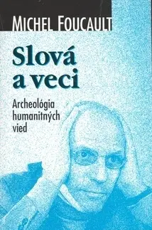 Filozofia Slová a veci - Michel Foucault,Miroslav Marcelli