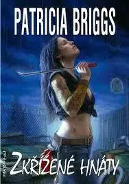Sci-fi a fantasy Mercy Thompson 4: Zkřížené hnáty - Patricia Briggs