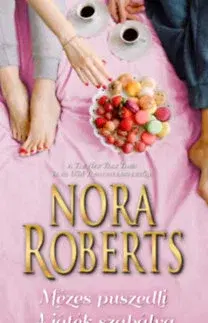 Romantická beletria Mézes puszedli / A játék szabálya - Nora Roberts