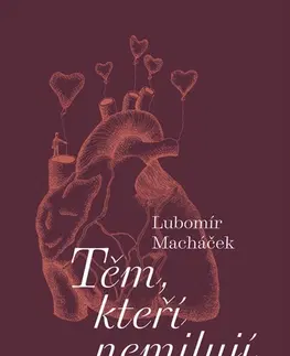 Novely, poviedky, antológie Těm, kteří nemilují - Lubomír Macháček,Barbora Pejšková