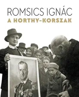 Svetové dejiny, dejiny štátov A Horthy-korszak - Ignác Romsics