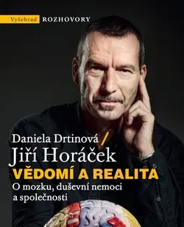 Psychológia, etika Vědomí a realita - Daniela Drtinová,Jiří Horáček