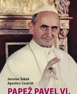 Kresťanstvo Papež Pavel VI. člověk dialogu - Jaroslav Šebek