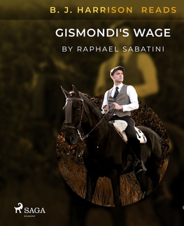 Svetová beletria Saga Egmont B. J. Harrison Reads Gismondi's Wage (EN)