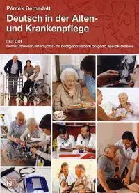 Učebnice a príručky Deutsch in der Alten- und Krankenpflege (mit CD) - Bernadett Péntek