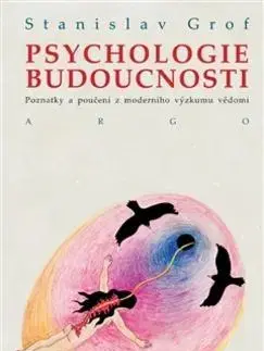 Psychológia, etika Psychologie budoucnosti - Stanislav Grof