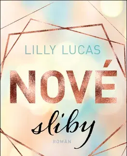 Romantická beletria Nové sliby - Lilly Lucas