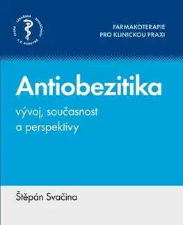 Medicína - ostatné Antiobezitika - vývoj, současnost a perspektivy - Štěpán Svačina