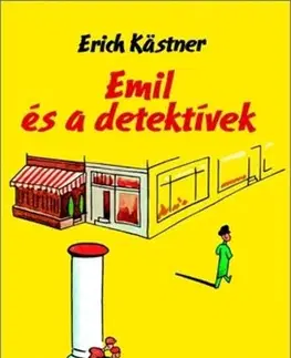 Dobrodružstvo, napätie, western Emil és a detektívek - Erich Kästner