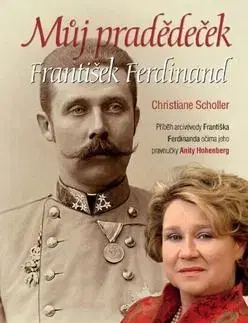 História Můj pradědeček František Ferdinand - Christiane Scholler
