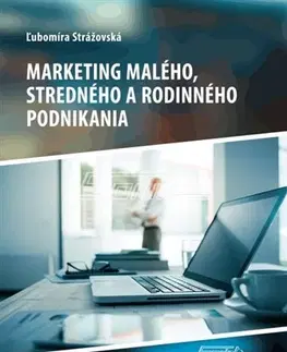 Marketing, reklama, žurnalistika Marketing malého, stredného a rodinného podnikania - Ľubomíra Strážovská