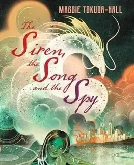 Fantasy, upíri The Siren, the Song and the Spy - Maggie Tokuda-Hall