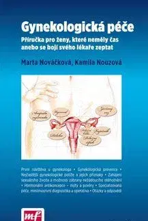 Gynekológia a pôrodníctvo Gynekologická péče 2. vydání - Marta Nováčková,Kamila Nouzová