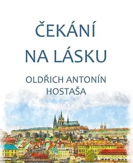 Poézia Čekání na lásku - Oldřich Antonín Hostaša