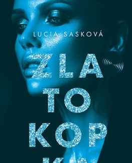Slovenská beletria Zlatokopka 2: Náhody neexistujú, 2. vydanie - Lucia Sasková