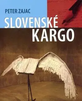 Eseje, úvahy, štúdie Slovenské kargo - Peter Zajac