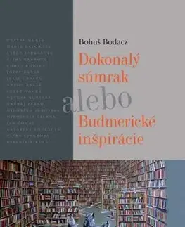Beletria - ostatné Dokonalý súmrak alebo Budmerické inšpirácie - Bohuš Bodacz,Kolektív autorov,Anna Fričová