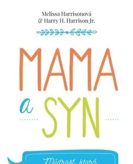 Starostlivosť o dieťa, zdravie dieťaťa Mama a syn - Melissa Harrison,Harry H. Harrison Jr.