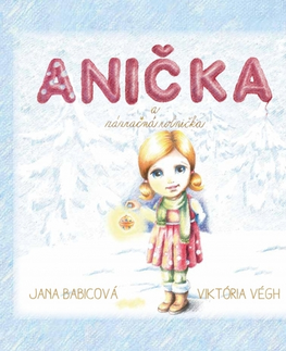 Rozprávky Anička a zázračná rolnička - Jana Babicová,Viktória Végh