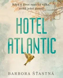 Historické romány Hotel Atlantic - Barbora Šťastná