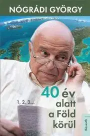 Biografie - ostatné 40 év alatt a Föld körül - György Nógrádi