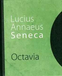 Dráma, divadelné hry, scenáre Octavia - Lucius Annaeus Seneca