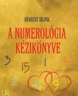 Numerológia A numerológia kézikönyve - Párválasztás a numerológia tükrében - Herbert Selnik