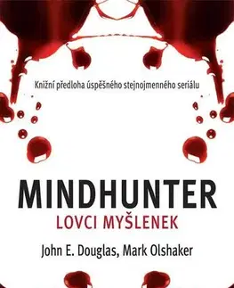 Detektívky, trilery, horory Mindhunter – Lovci myšlenek - John E. Douglas,Mark Olshaker
