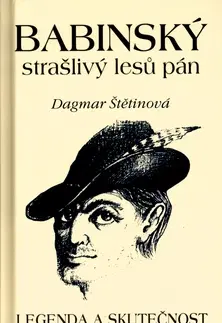 Biografie - ostatné Babinský strašlivý lesů pán - Dagmar Štětinová
