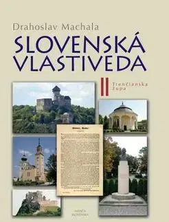 Slovenské a české dejiny Slovenská vlastiveda II - Drahoslav Machala